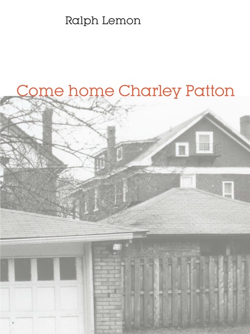 Title details for Come home Charley Patton by Ralph Lemon - Available